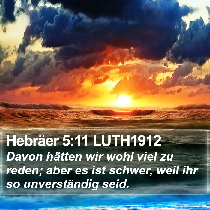 Hebräer 5:11 LUTH1912 Bible Study