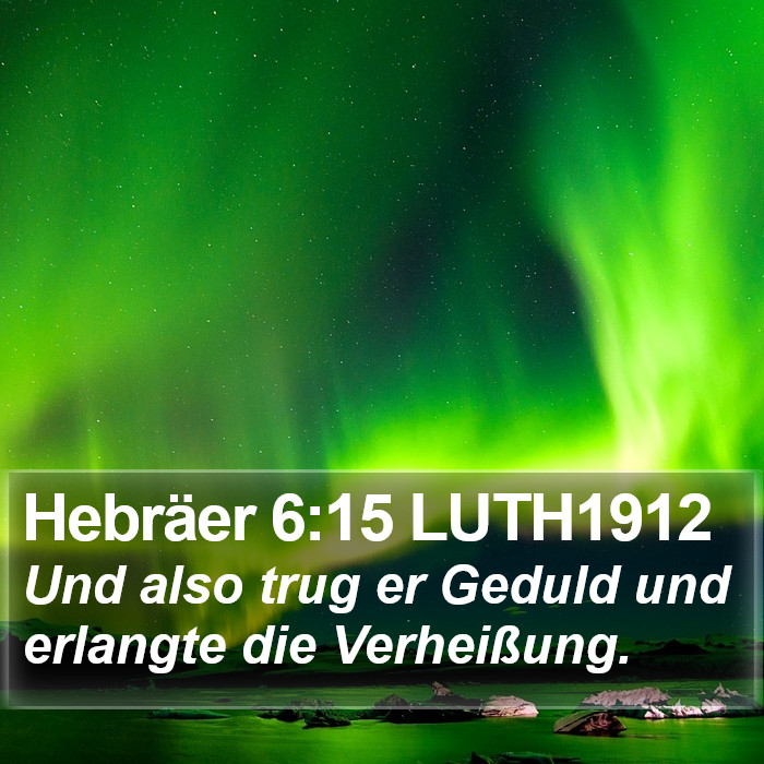 Hebräer 6:15 LUTH1912 Bible Study