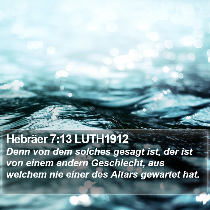 Hebräer 7:13 LUTH1912 Bible Study