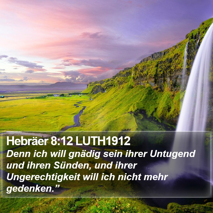 Hebräer 8:12 LUTH1912 Bible Study
