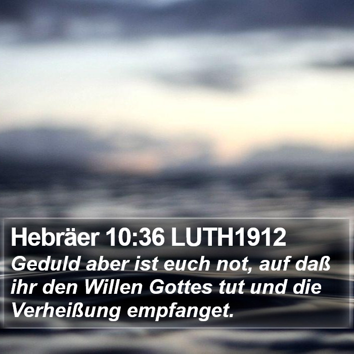 Hebräer 10:36 LUTH1912 Bible Study