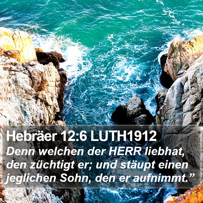 Hebräer 12:6 LUTH1912 Bible Study