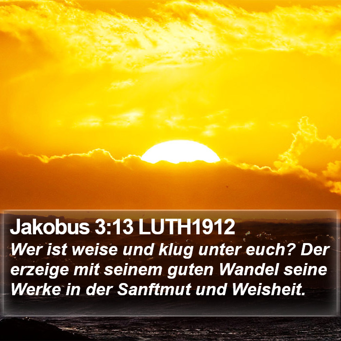 Jakobus 3:13 LUTH1912 Bible Study
