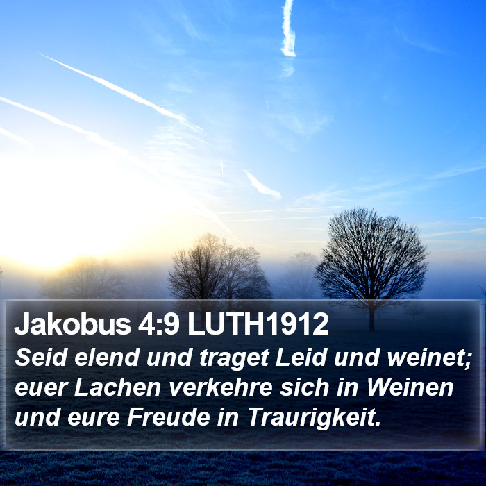 Jakobus 4:9 LUTH1912 Bible Study