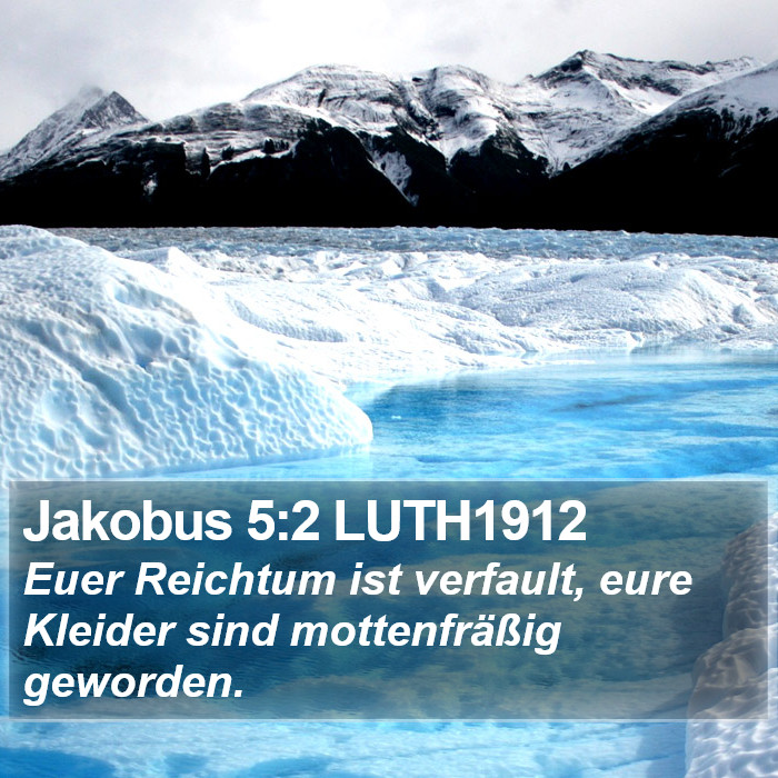 Jakobus 5:2 LUTH1912 Bible Study