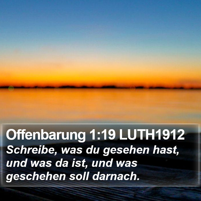 Offenbarung 1:19 LUTH1912 Bible Study