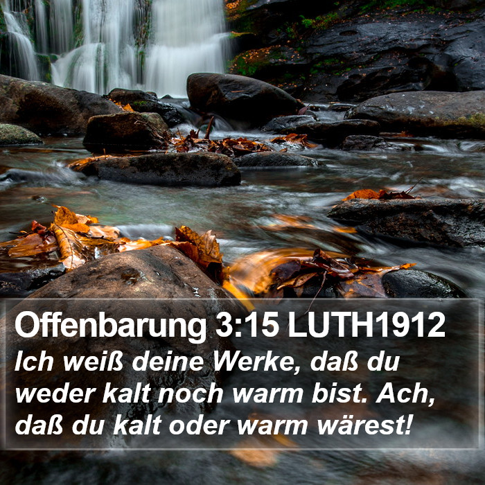 Offenbarung 3:15 LUTH1912 Bible Study