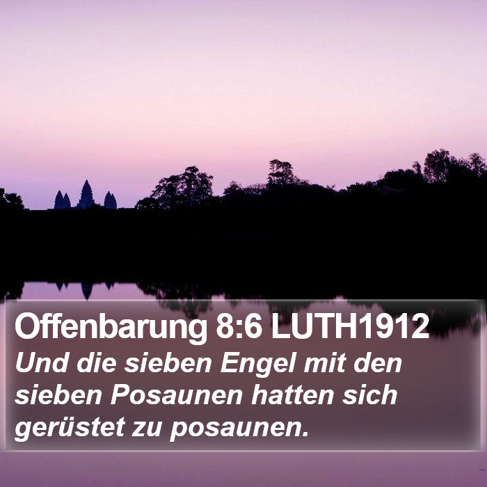 Offenbarung 8:6 LUTH1912 Bible Study