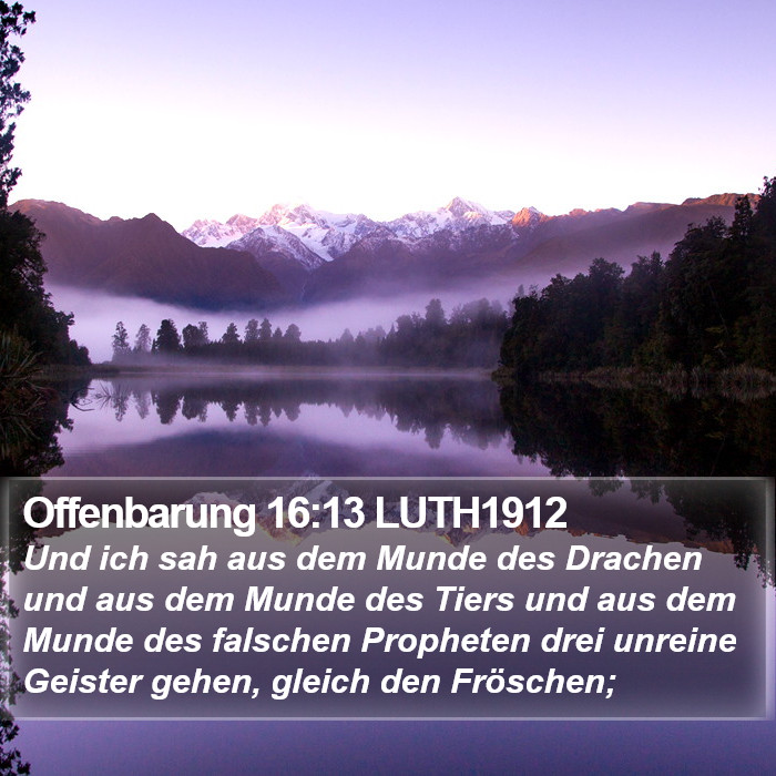 Offenbarung 16:13 LUTH1912 Bible Study