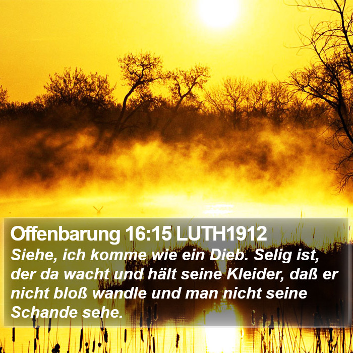 Offenbarung 16:15 LUTH1912 Bible Study