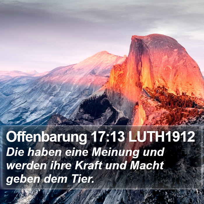 Offenbarung 17:13 LUTH1912 Bible Study