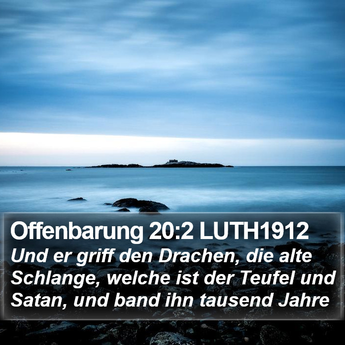 Offenbarung 20:2 LUTH1912 Bible Study